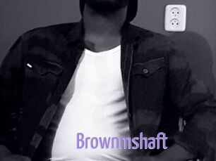 Brownmshaft