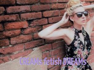 CREAMs_fetish_DREAMs