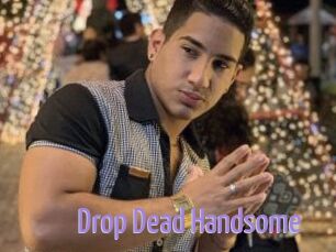 Drop_Dead_Handsome