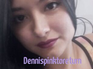 Dennispinktoreturn