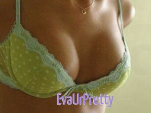 EvaUrPretty