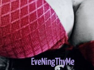 EveNingThyMe