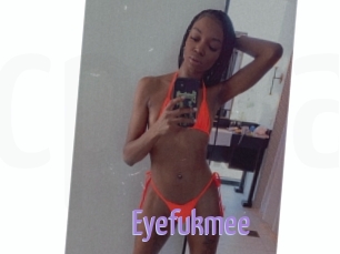 Eyefukmee