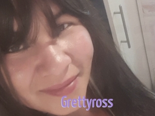 Grettyross