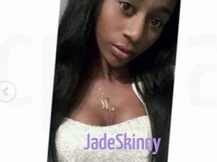 JadeSkinny