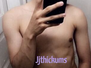 Jjthickums