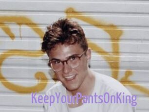 KeepYourPantsOnKing