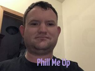 Phill_Me_Up