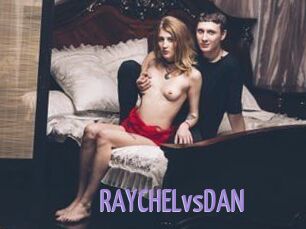 RAYCHELvsDAN