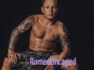 RomeoUncaged