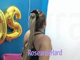 RoseanalHard