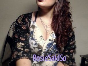 RosieSaidSo