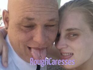 RoughCaresses