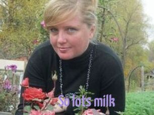 So_lots_milk