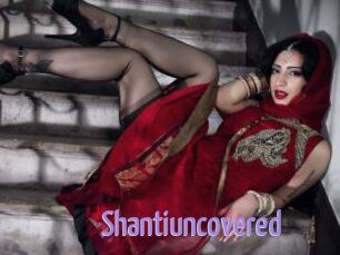 Shantiuncovered