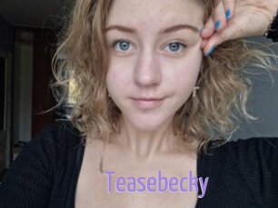 Teasebecky