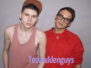 Teoanddenguys