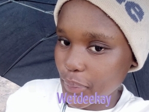 Wetdeekay