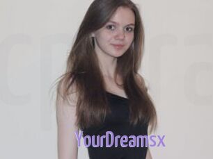 YourDreamsx