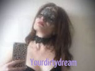 Yourdirtydream