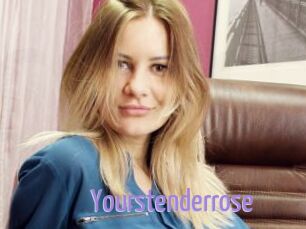 Yourstenderrose